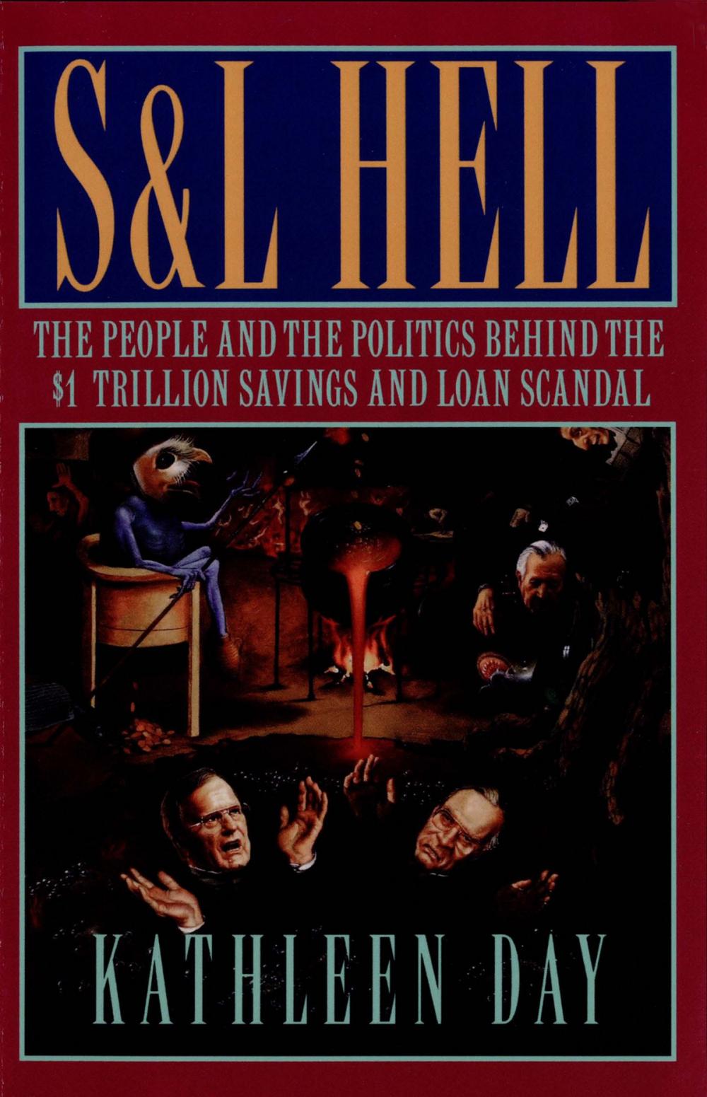 Big bigCover of S & L Hell: The People and the Politics Behind the $1 Trillion Savings and Loan Scandal