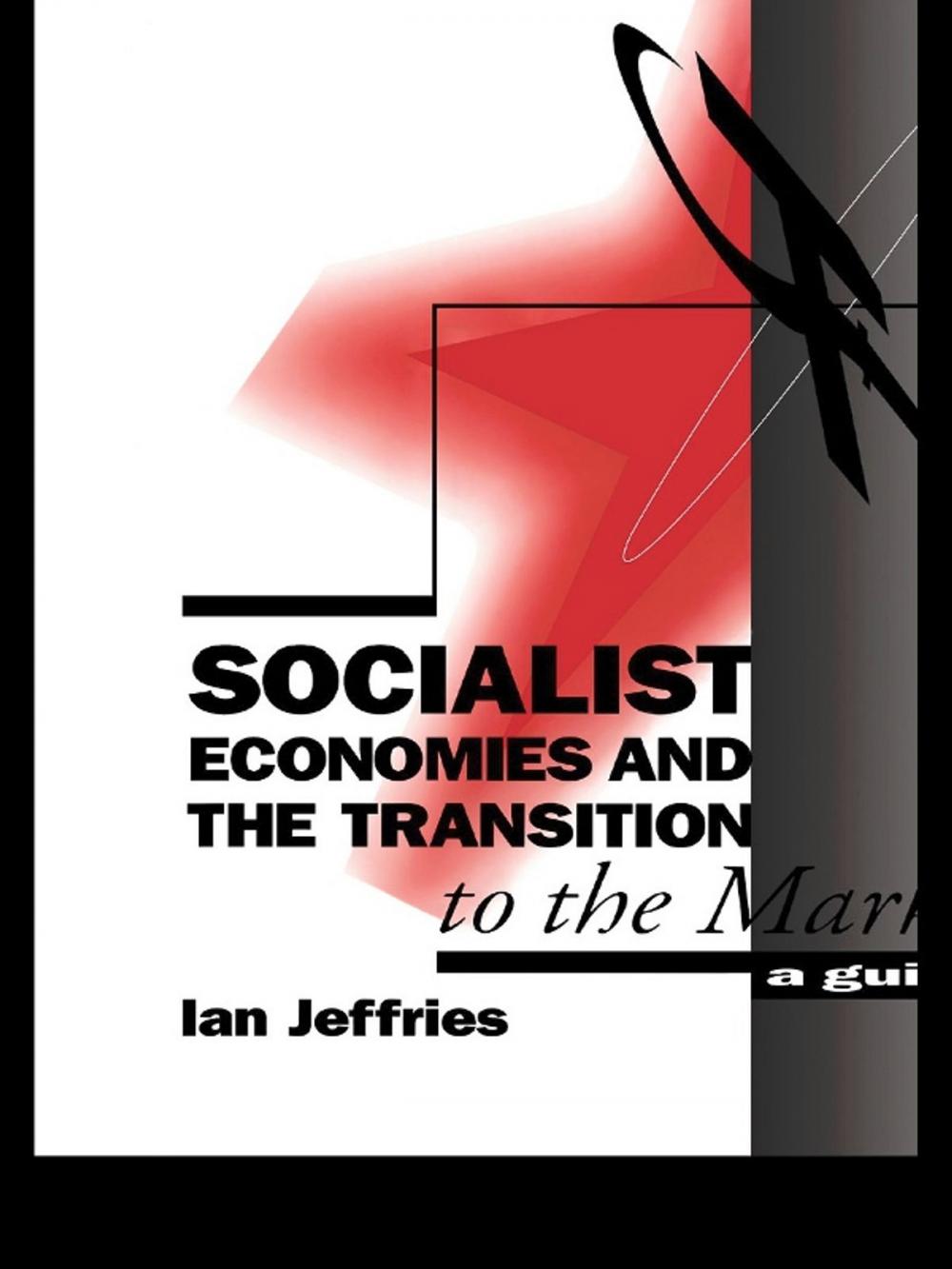 Big bigCover of Socialist Economies and the Transition to the Market