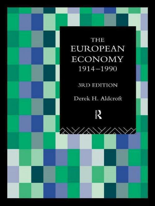 Cover of the book The European Economy 1914-1990 by George Penelis, Derek Aldcroft, Taylor and Francis