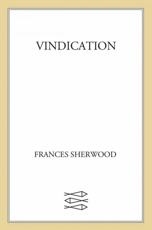 Cover of the book Vindication by Frances Sherwood, Farrar, Straus and Giroux