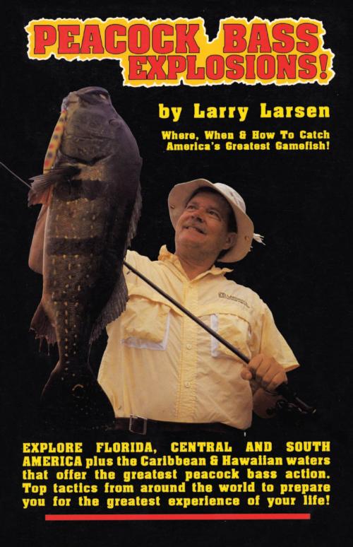 Cover of the book Peacock Bass Explosions by Larry Larsen, Derrydale Press