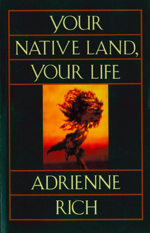 Cover of the book Your Native Land, Your Life by Adrienne Rich, W. W. Norton & Company