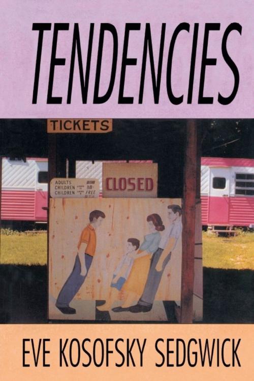 Cover of the book Tendencies by Michèle Aina Barale, Jonathan Goldberg, Michael Moon, Eve Kosofsky Sedgwick, Duke University Press