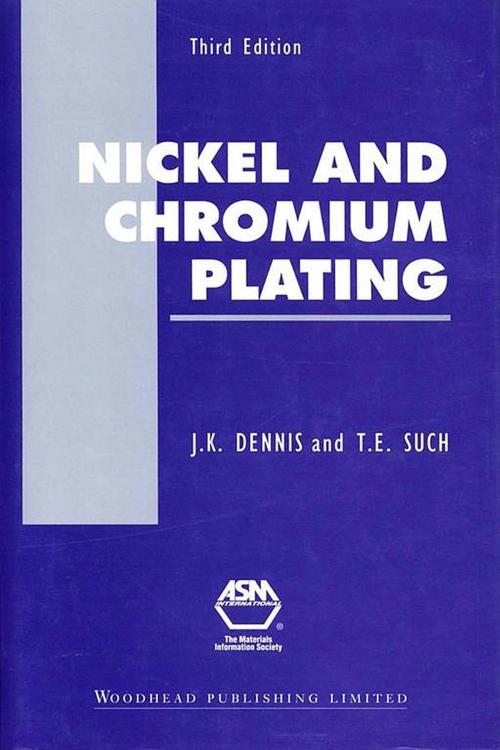 Cover of the book Nickel and Chromium Plating by J. K. Dennis, T. E. Such, Elsevier Science