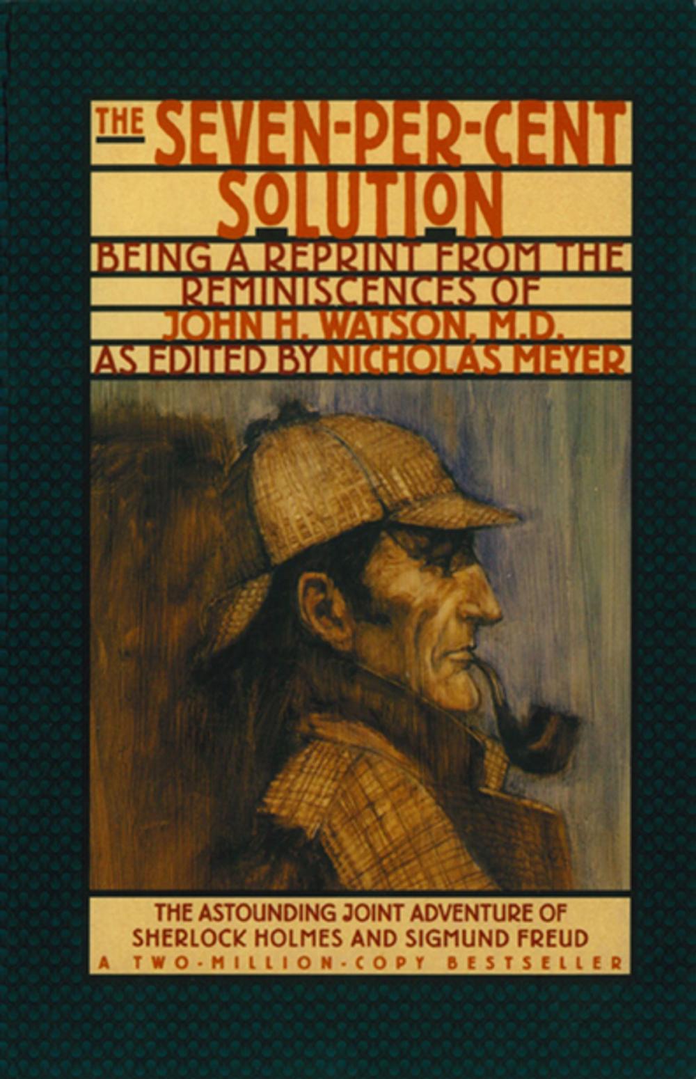 Big bigCover of The Seven-Per-Cent Solution: Being a Reprint from the Reminiscences of John H. Watson, M.D. (The Journals of John H. Watson, M.D.)