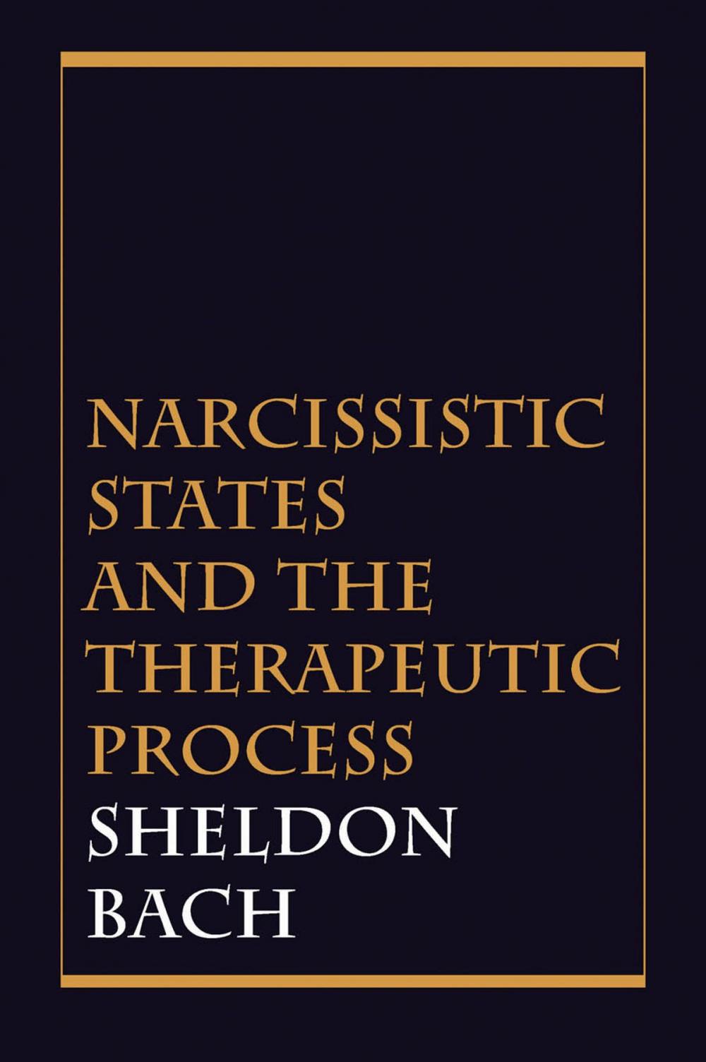 Big bigCover of Narcissistic States and the Therapeutic Process