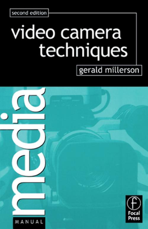 Cover of the book Video Camera Techniques by Gerald Millerson, Taylor and Francis