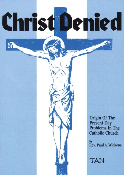 Cover of the book Christ Denied by Rev. Fr. Paul Wickens, TAN Books