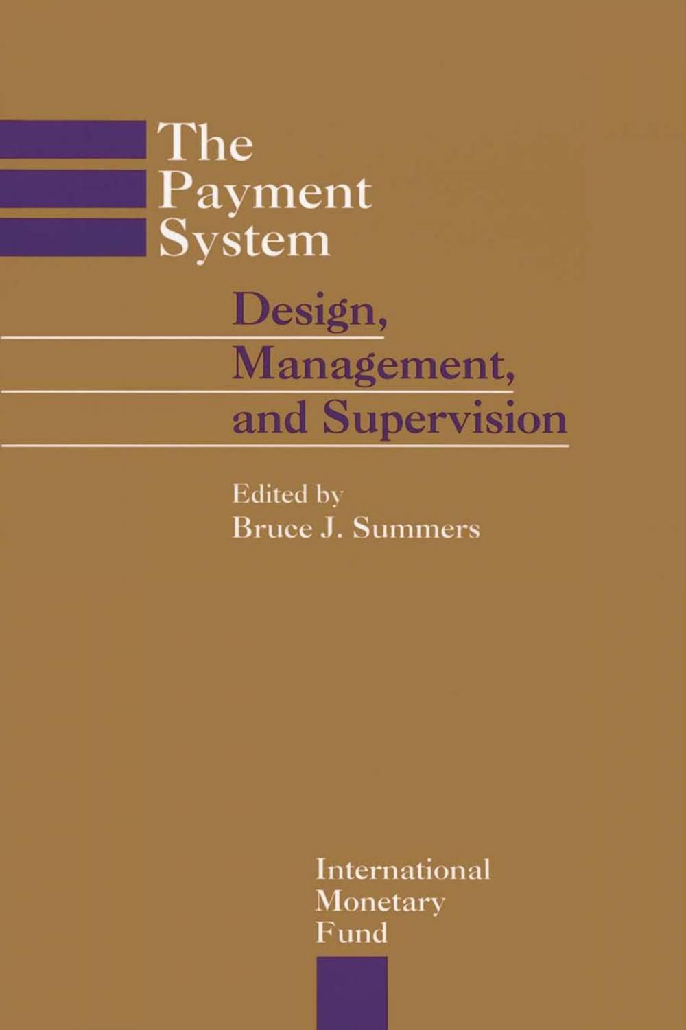 Big bigCover of The Payment System: Design, Management, and Supervision