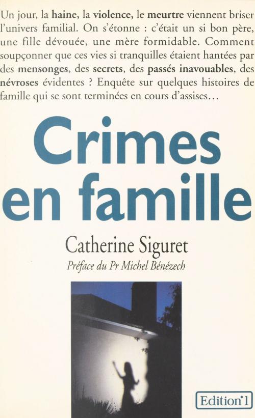 Cover of the book Crimes en famille by Catherine Siguret, Michel Bénézech, FeniXX réédition numérique