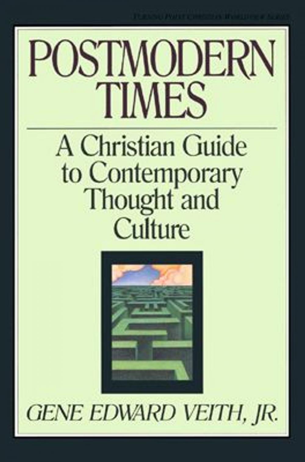 Big bigCover of Postmodern Times: A Christian Guide to Contemporary Thought and Culture