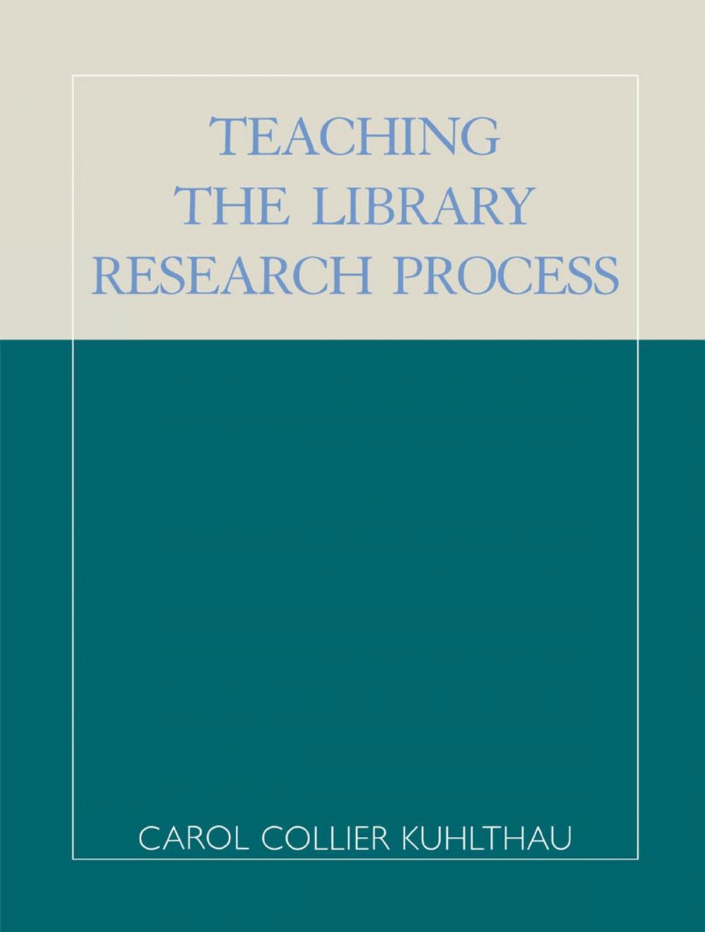 Big bigCover of Teaching the Library Research Process