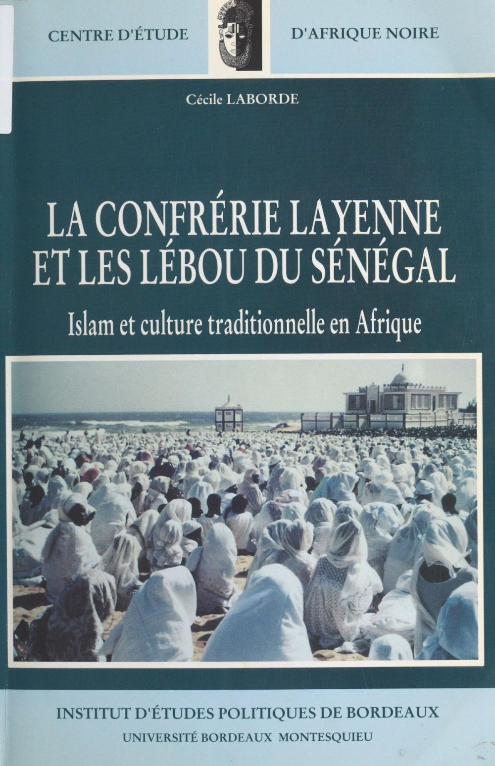 Big bigCover of La Confrérie layenne et les Lébou du Sénégal : Islam et culture tradtionnelle