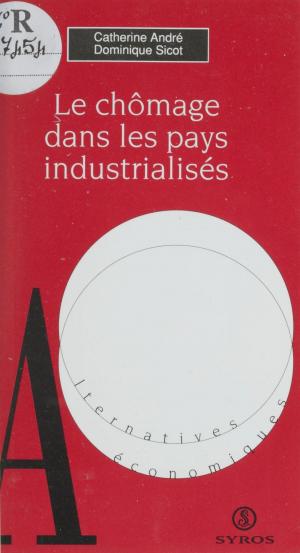 Cover of the book Le chômage dans les pays industrialisés by Pierre Anhoury