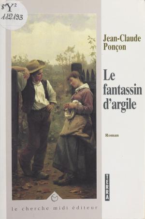 Cover of the book Le fantassin d'argile by Jean-Marie Toppia, Laurent Fabius
