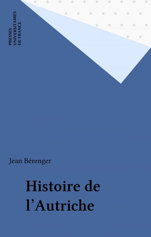 Cover of the book Histoire de l'Autriche by Jean Bérenger, Presses universitaires de France (réédition numérique FeniXX)