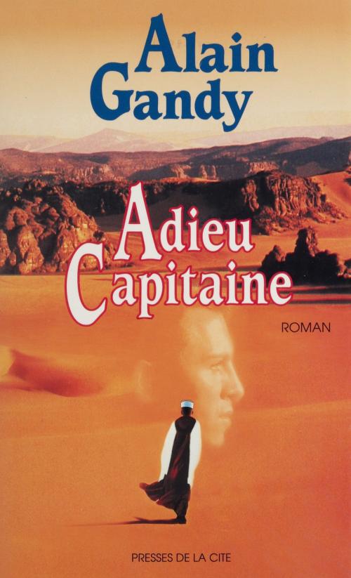 Cover of the book Adieu capitaine by Alain Gandy, Presses de la Cité (réédition numérique FeniXX)