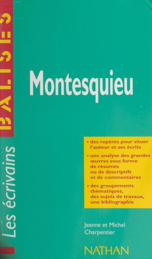Cover of the book Montesquieu by Jeanne Charpentier, Michel Charpentier, Henri Mitterand, FeniXX réédition numérique