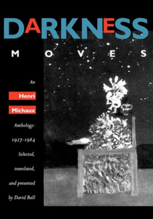 Cover of the book Darkness Moves by Henri Michaux, University of California Press