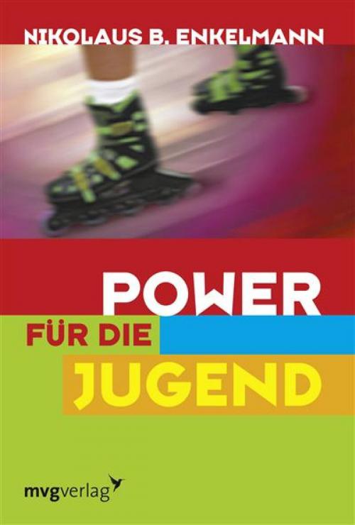 Cover of the book Power für die Jugend by Nikolaus B. Enkelmann, mvg Verlag