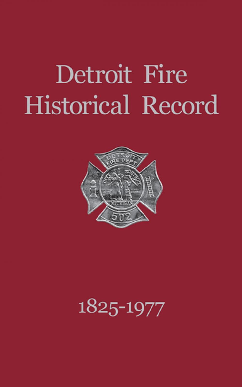 Big bigCover of Detroit Fire Historical Record 1825-1977