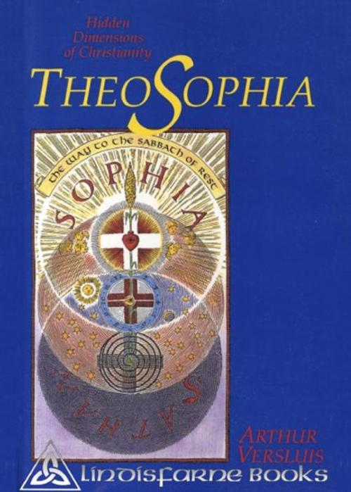 Cover of the book Theosophia: Hidden Dimensions of Christianity by Arthur Versluis, SteinerBooks