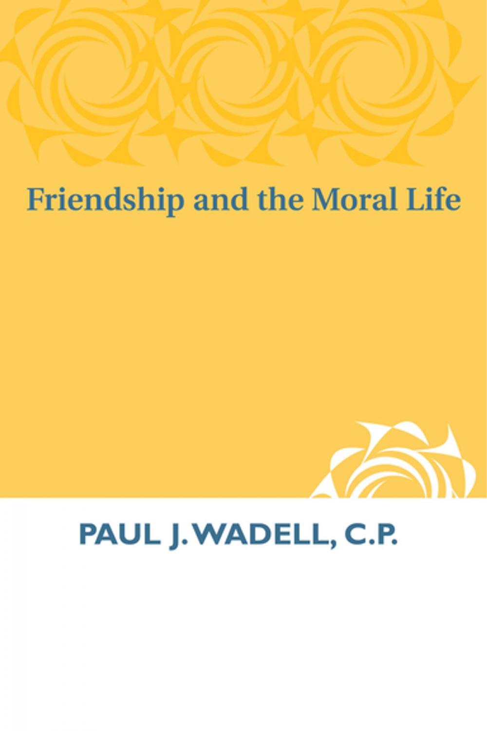 Big bigCover of Friendship and the Moral Life