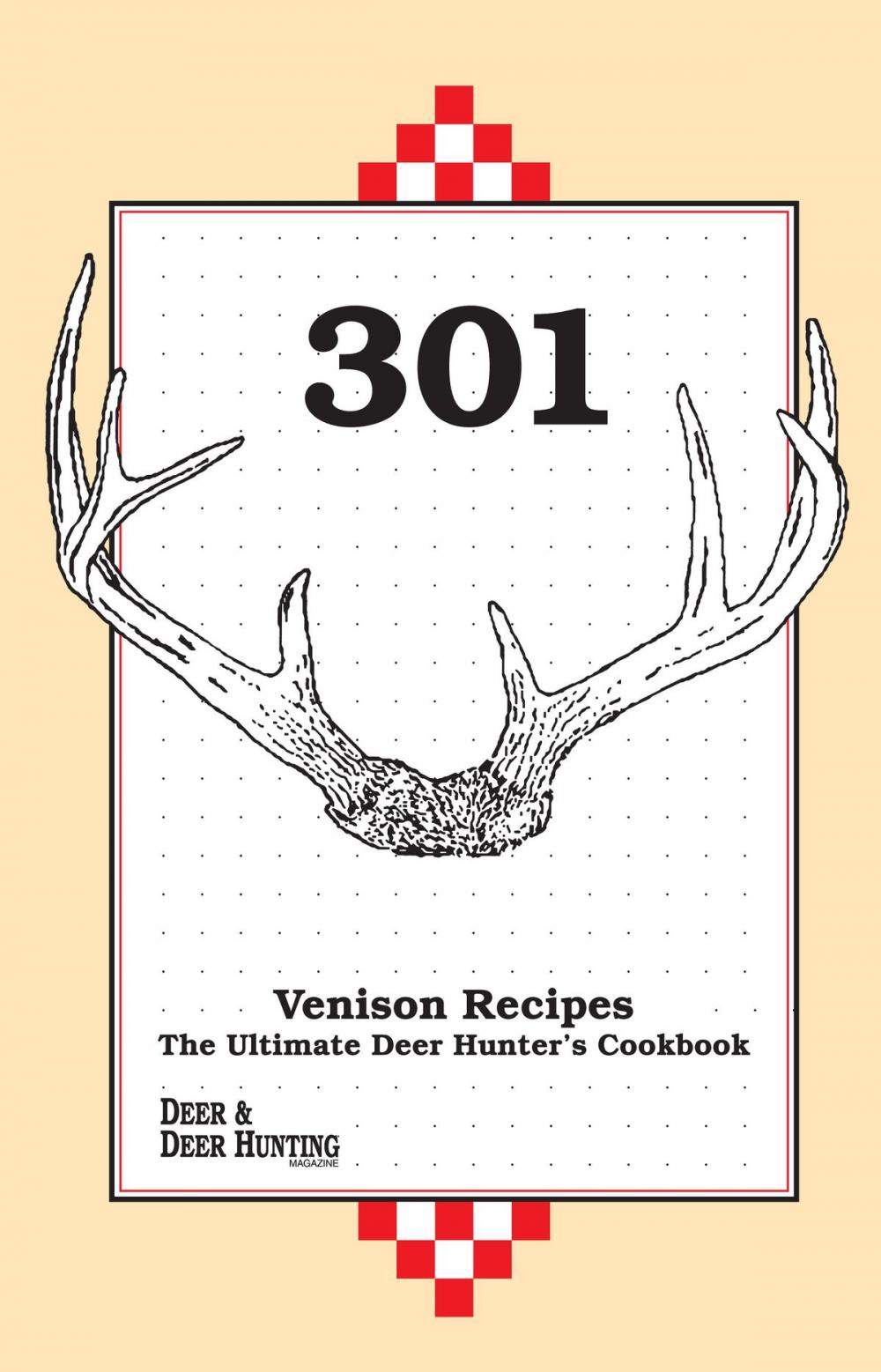 Big bigCover of 301 Venison Recipes