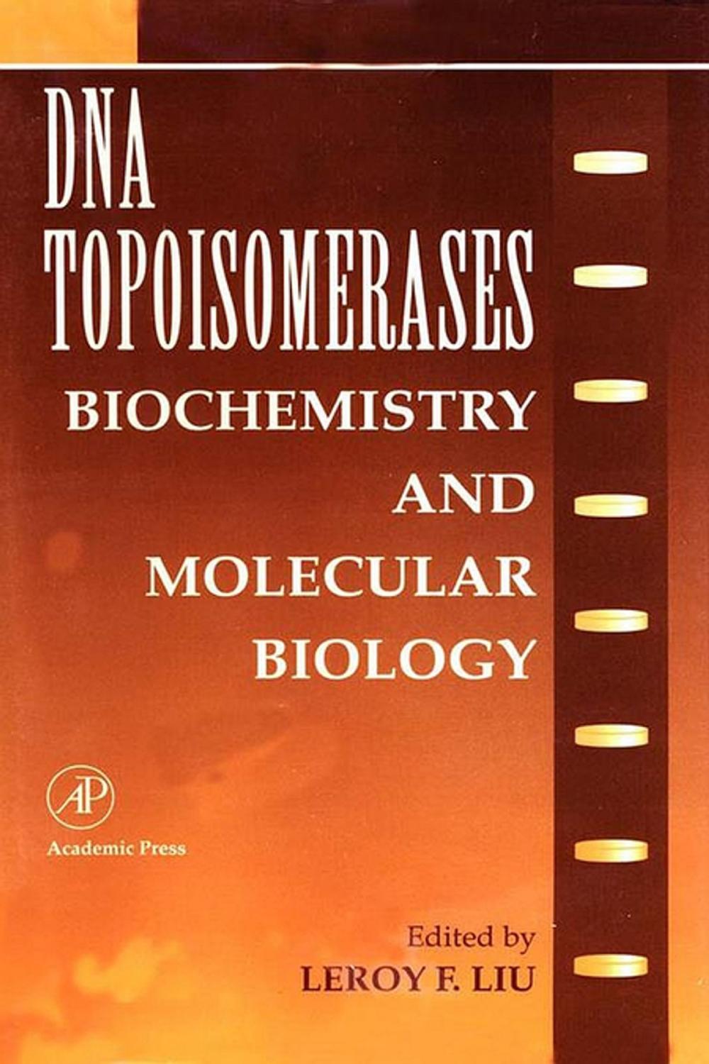 Big bigCover of DNA Topoisomearases: Biochemistry and Molecular Biology