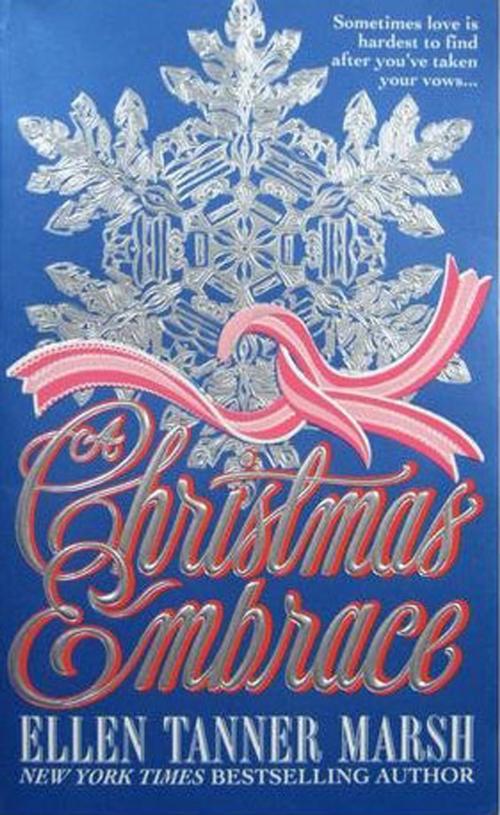 Cover of the book Christmas Embrace by Ellen T. Marsh, St. Martin's Press