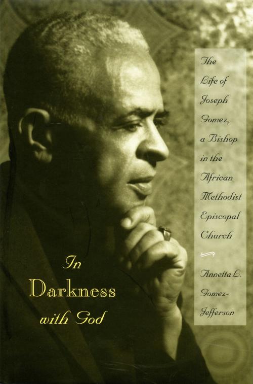 Cover of the book In Darkness with God by Annetta L. Gomez-Jefferson, The Kent State University Press