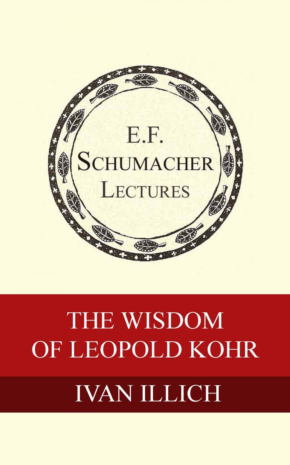 Big bigCover of The Wisdom of Leopold Kohr