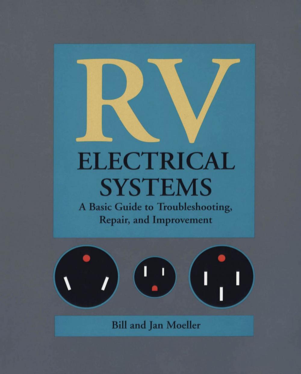 Big bigCover of RV Electrical Systems: A Basic Guide to Troubleshooting, Repairing and Improvement