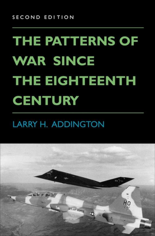 Cover of the book The Patterns of War Since the Eighteenth Century by Larry H. Addington, Indiana University Press