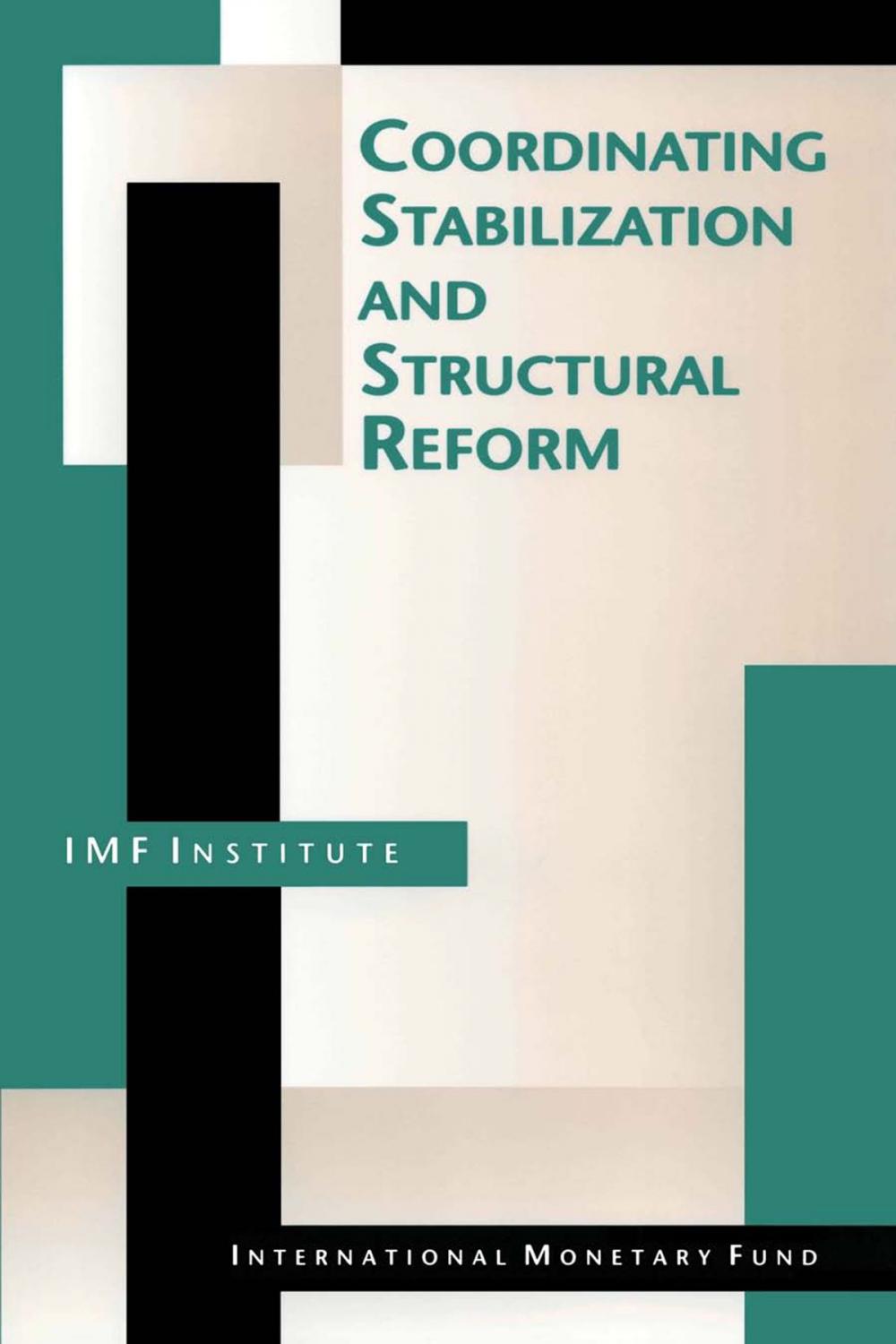 Big bigCover of Coordinating Stabilization and Structural Reform: Proceedings of the Seminar Coordination of Structural Reform and Macroeconomic Stabilization, Washington, D.C., June 17-26, 1993