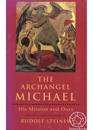Cover of the book The Archangel Michael: His Mission and Ours by Georg Kühlewind