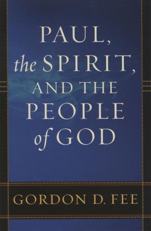 Cover of the book Paul, the Spirit, and the People of God by David Gibson