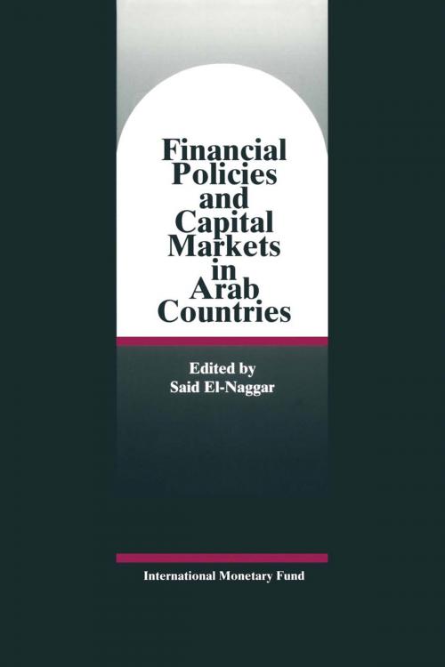 Cover of the book Financial Policies and Capital Markets in Arab Countries by Saíd Mr. El-Naggar, INTERNATIONAL MONETARY FUND