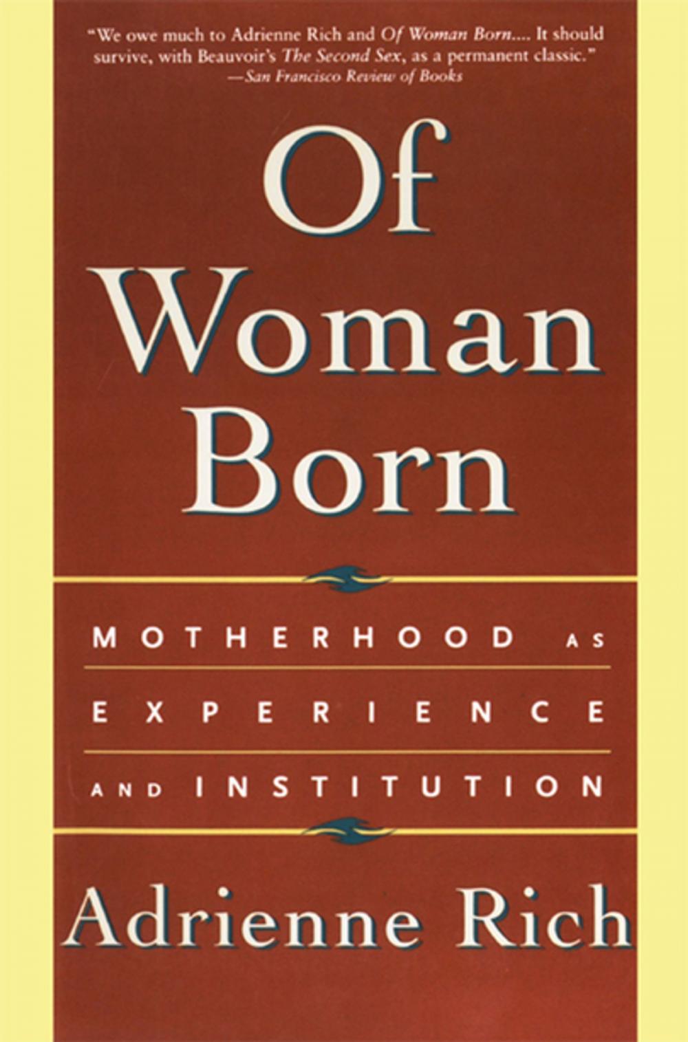 Big bigCover of Of Woman Born: Motherhood as Experience and Institution