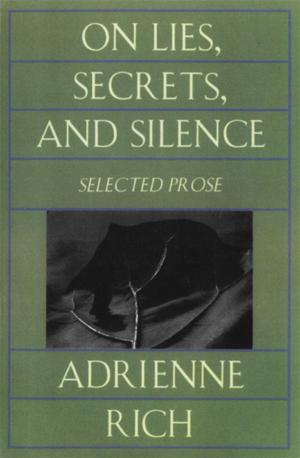 Cover of the book On Lies, Secrets, and Silence: Selected Prose 1966-1978 by Adrienne Rich