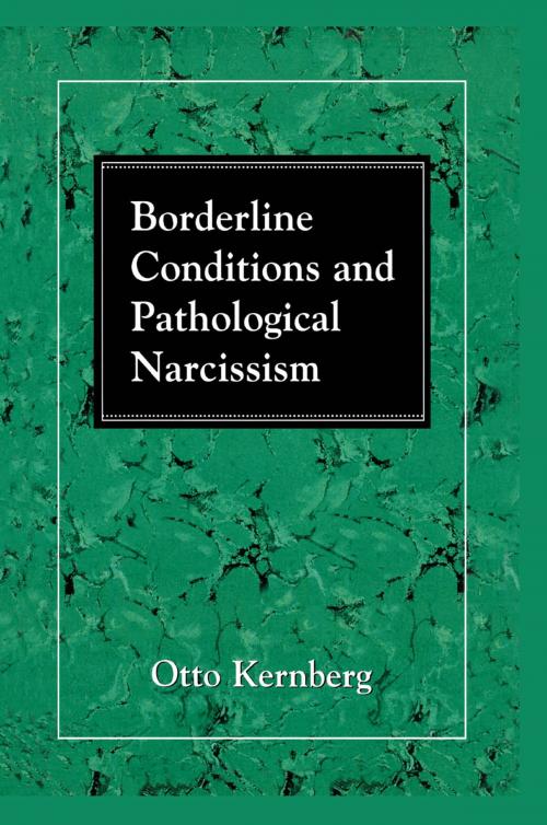 Cover of the book Borderline Conditions and Pathological Narcissism by Otto F. Kernberg, Jason Aronson, Inc.