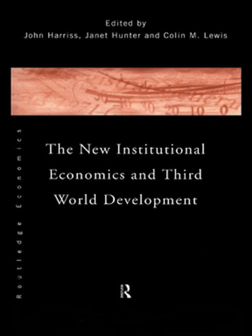 Cover of the book The New Institutional Economics and Third World Development by , Taylor and Francis