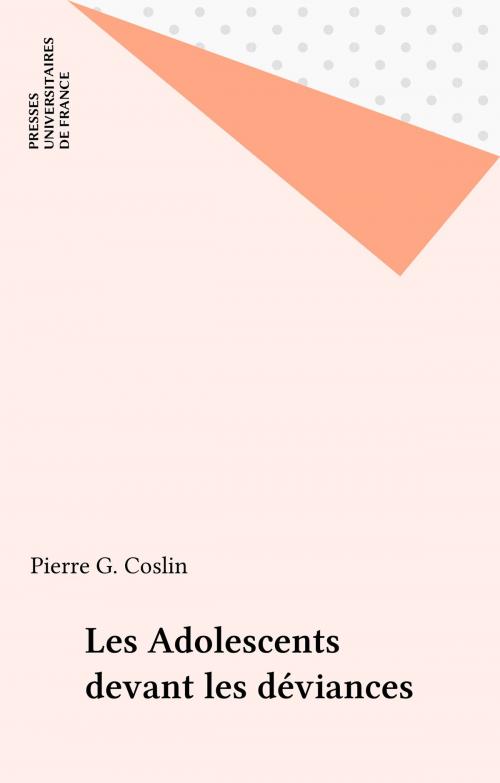 Cover of the book Les Adolescents devant les déviances by Pierre G. Coslin, Presses universitaires de France (réédition numérique FeniXX)