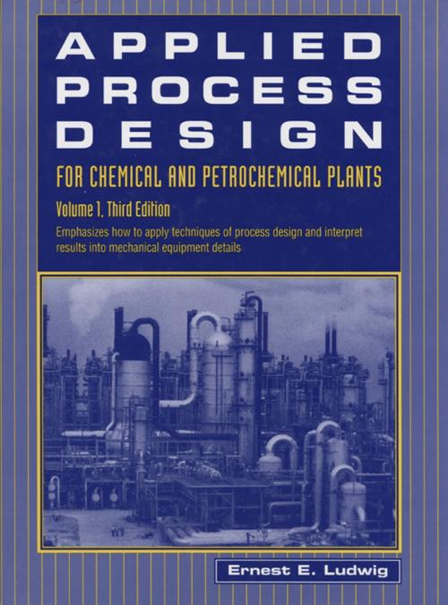 Cover of the book Applied Process Design for Chemical and Petrochemical Plants: Volume 1 by Ernest E. Ludwig, Elsevier Science