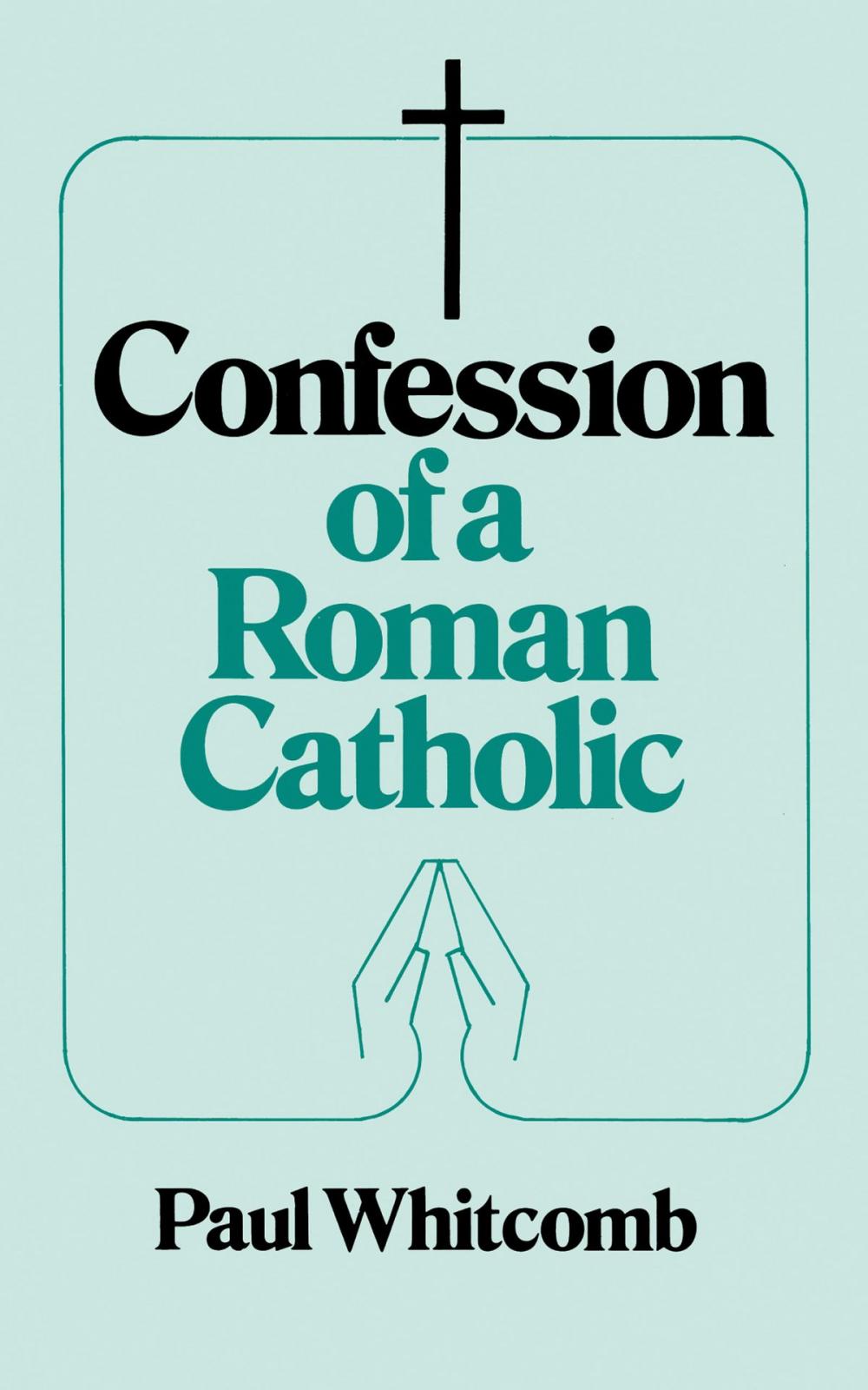 Big bigCover of Confession of a Roman Catholic