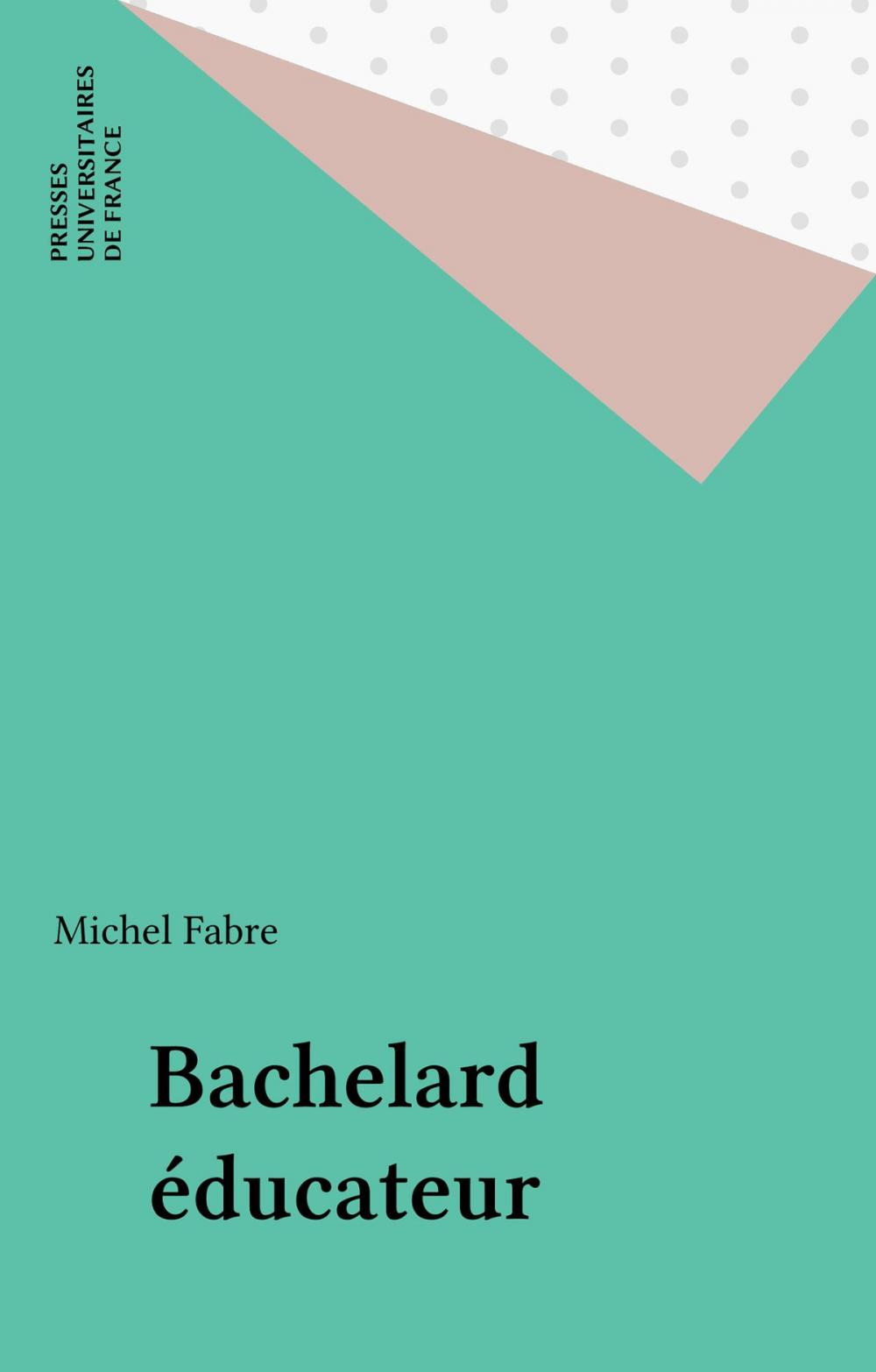 Big bigCover of Bachelard éducateur