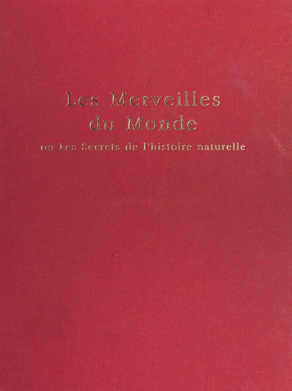 Big bigCover of Le Livre des merveilles du monde ou les Secrets de l'histoire naturelle