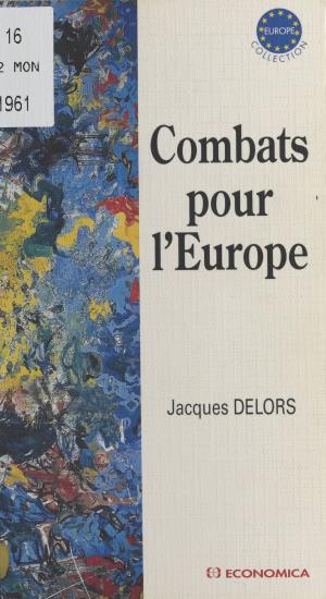 Cover of the book Combats pour l'Europe by Jean-Pierre Faugère