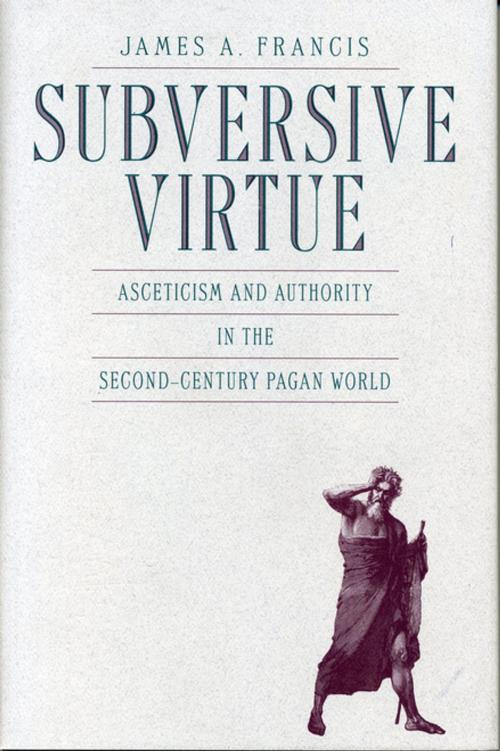 Cover of the book Subversive Virtue by James  A. Francis, Penn State University Press