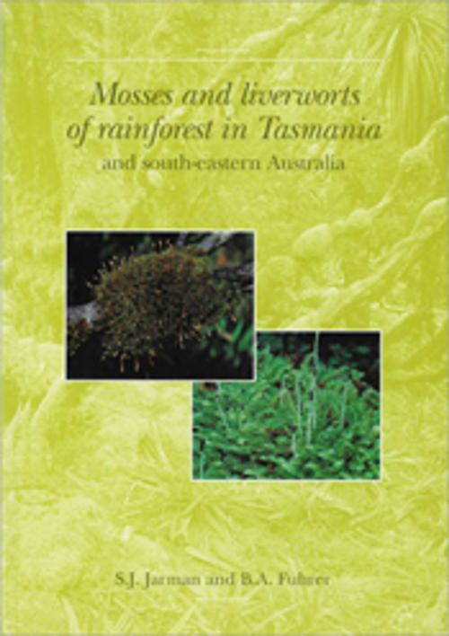 Cover of the book Mosses and Liverworts of Rainforest in Tasmania and South-eastern Australia by SJ Jarman, BA Fuhrer, CSIRO PUBLISHING